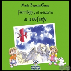 PERRIKÍN Y EL MISTERIO DE LA ESFINGE - Autora: MARÍA EUGENIA GARAY - Año 2022